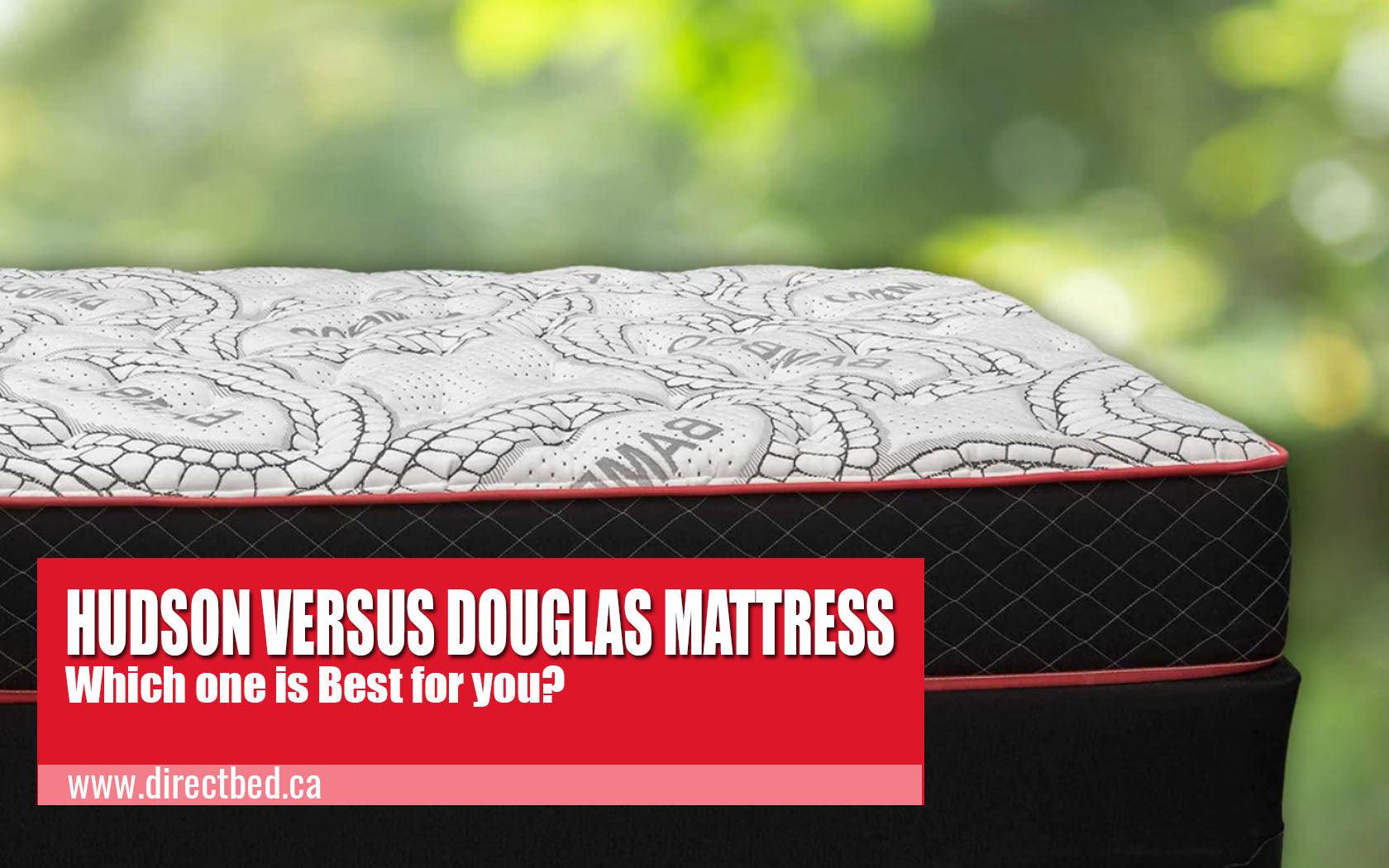 The Douglas Mattress vs The Hudson Mattress: Which One is Best for You? - DirectBed
